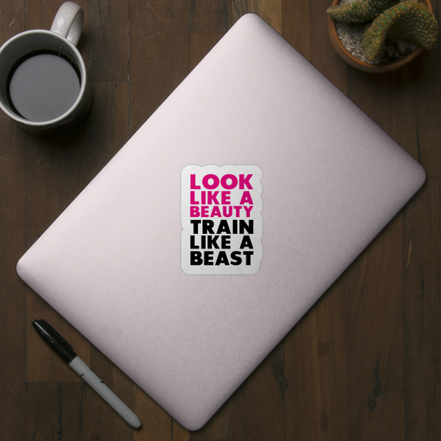 Look like a beauty Train Like a beast by brianarcher